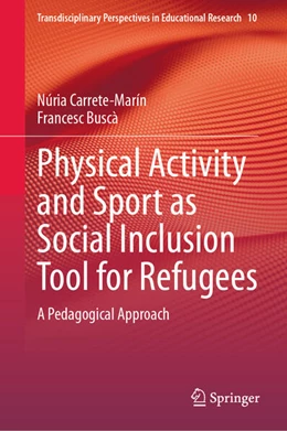 Abbildung von Carrete-Marín / Buscà | Physical Activity and Sport as Social Inclusion Tool for Refugees | 1. Auflage | 2024 | 10 | beck-shop.de