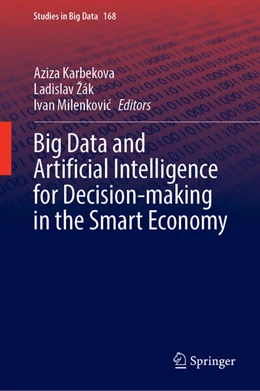 Abbildung von Karbekova / Žák | Big Data and Artificial Intelligence for Decision-Making in the Smart Economy | 1. Auflage | 2025 | beck-shop.de