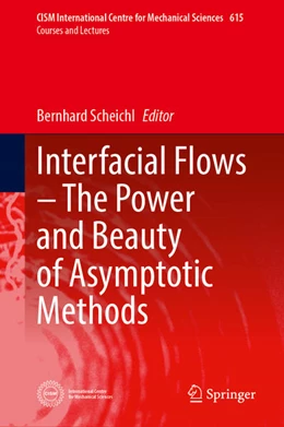 Abbildung von Scheichl | Interfacial Flows—The Power and Beauty of Asymptotic Methods | 1. Auflage | 2025 | beck-shop.de