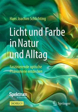 Abbildung von Schlichting | Licht und Farbe in Natur und Alltag | 1. Auflage | 2025 | beck-shop.de