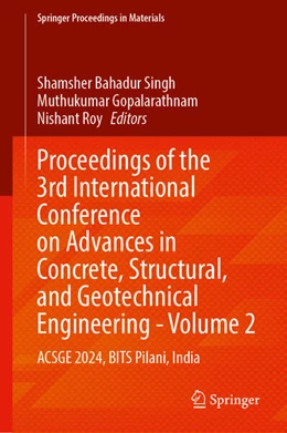 Abbildung von Singh / Gopalarathnam | Proceedings of the 3rd International Conference on Advances in Concrete, Structural, and Geotechnical Engineering—Volume 2 | 1. Auflage | 2025 | 30 | beck-shop.de