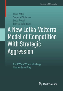 Abbildung von Affili / Dipierro | A New Lotka-Volterra Model of Competition With Strategic Aggression | 1. Auflage | 2024 | beck-shop.de