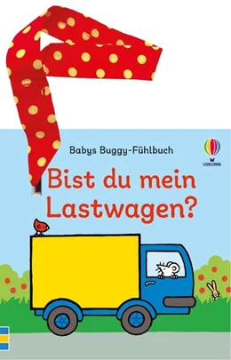 Abbildung von Babys Buggy-Fühlbuch: Bist du mein Lastwagen? | 1. Auflage | 2025 | beck-shop.de