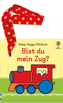 Abbildung von Babys Buggy-Fühlbuch: Bist du mein Zug? | 1. Auflage | 2025 | beck-shop.de