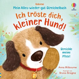Abbildung von Mein Alles-wieder-gut-Streichelbuch: Ich tröste dich, kleiner Hund! | 1. Auflage | 2025 | beck-shop.de