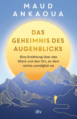 Abbildung von Ankaoua | Das Geheimnis des Augenblicks | 1. Auflage | 2025 | beck-shop.de