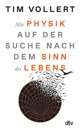 Abbildung von Vollert | Mit Physik auf der Suche nach dem Sinn des Lebens | 1. Auflage | 2025 | beck-shop.de