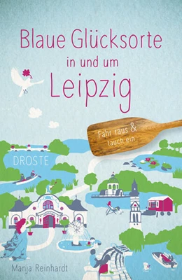 Abbildung von Reinhardt | Blaue Glücksorte in und um Leipzig | 1. Auflage | 2025 | beck-shop.de