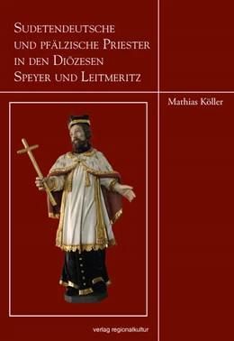 Abbildung von Köller | Sudetendeutsche und pfälzische Priester in den Diözesen Speyer und Leitmeritz | 1. Auflage | 2025 | beck-shop.de