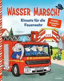 Abbildung von Meyer-Pyritz | Wasser marsch! Einsatz für die Feuerwehr | 1. Auflage | 2025 | beck-shop.de