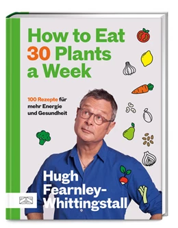 Abbildung von Fearnley-Whittingstall | How to Eat 30 Plants a Week | 1. Auflage | 2025 | beck-shop.de