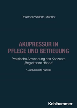 Abbildung von Wellens-Mücher | Akupressur in Pflege und Betreuung | 4. Auflage | 2025 | beck-shop.de