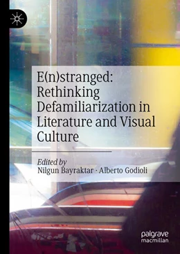 Abbildung von Bayraktar / Godioli | E(n)stranged: Rethinking Defamiliarization in Literature and Visual Culture | 1. Auflage | 2024 | beck-shop.de