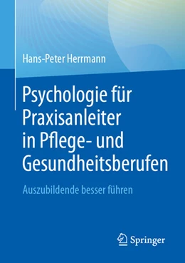 Abbildung von Herrmann | Psychologie für Praxisanleiter in Pflege- und Gesundheitsberufen | 1. Auflage | 2024 | beck-shop.de