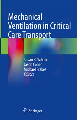 Abbildung von Wilcox / Cohen | Mechanical Ventilation in Critical Care Transport | 1. Auflage | 2024 | beck-shop.de