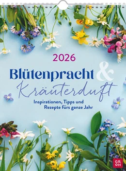 Abbildung von Groh Verlag | Wochenkalender 2026: Blütenpracht und Kräuterduft | 1. Auflage | 2025 | beck-shop.de