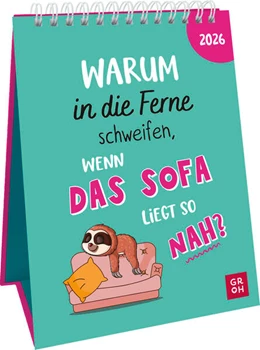 Abbildung von Groh Verlag | Wochenkalender 2026: Warum in die Ferne schweifen, wenn das Sofa liegt so nah? | 1. Auflage | 2025 | beck-shop.de