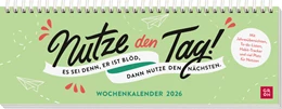 Abbildung von Groh Verlag | Tischkalender 2026 quer: Nutze den Tag! Es sei denn, er ist blöd, dann nutze den nächsten | 1. Auflage | 2025 | beck-shop.de