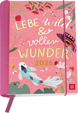 Abbildung von Groh Verlag | Buchkalender 2026: Lebe wild und voller Wunder | 1. Auflage | 2025 | beck-shop.de