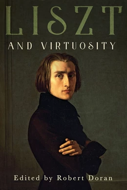 Abbildung von Doran | Liszt and Virtuosity | 1. Auflage | 2025 | beck-shop.de