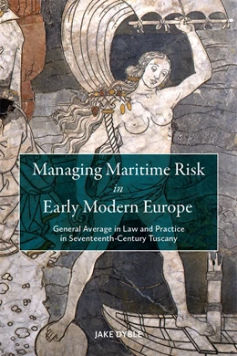 Abbildung von Dyble | Managing Maritime Risk in Early Modern Europe | 1. Auflage | 2025 | beck-shop.de