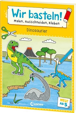 Abbildung von Wir basteln! ab 5 Jahren - Malen, Ausschneiden, Kleben - Dinosaurier | 1. Auflage | 2025 | beck-shop.de