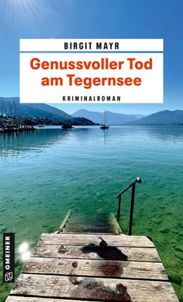 Abbildung von Mayr | Genussvoller Tod am Tegernsee | 1. Auflage | 2025 | beck-shop.de