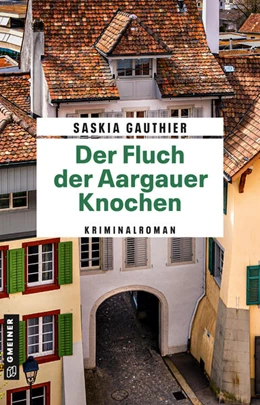 Abbildung von Gauthier | Der Fluch der Aargauer Knochen | 1. Auflage | 2025 | beck-shop.de