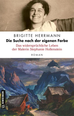 Abbildung von Herrmann | Die Suche nach der eigenen Farbe - Das widersprüchliche Leben der Malerin Stephanie Hollenstein | 1. Auflage | 2025 | beck-shop.de