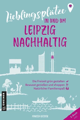 Abbildung von Becker | Lieblingsplätze in und um Leipzig - nachhaltig | 1. Auflage | 2025 | beck-shop.de
