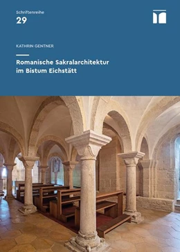 Abbildung von Gentner | Romanische Sakralarchitektur im Bistum Eichstätt | 1. Auflage | 2024 | beck-shop.de