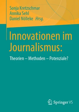 Abbildung von Kretzschmar / Sehl | Innovationen im Journalismus: | 1. Auflage | 2024 | beck-shop.de