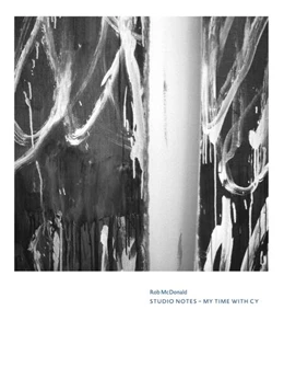 Abbildung von Cy Twombly. Rob McDonald. Studio Notes: My Time with Cy | 1. Auflage | 2024 | beck-shop.de