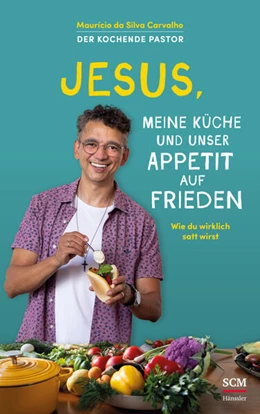 Abbildung von Da Silva Carvalho | Jesus, meine Küche und unser Appetit auf Frieden | 1. Auflage | 2024 | beck-shop.de
