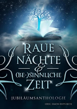 Abbildung von Beck | Raue Nächte und (be-) sinnliche Zeit | 1. Auflage | 2024 | beck-shop.de