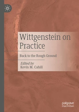 Abbildung von Cahill | Wittgenstein on Practice | 1. Auflage | 2024 | beck-shop.de