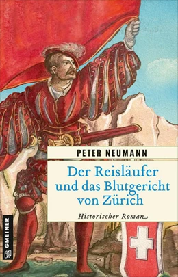 Abbildung von Neumann | Der Reisläufer und das Blutgericht von Zürich | 1. Auflage | 2025 | beck-shop.de