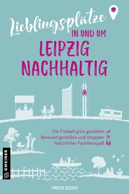 Abbildung von Becker | Lieblingsplätze in und um Leipzig - nachhaltig | 1. Auflage | 2025 | beck-shop.de