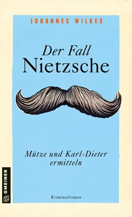 Abbildung von Wilkes | Der Fall Nietzsche - Mütze und Karl-Dieter ermitteln | 1. Auflage | 2025 | beck-shop.de