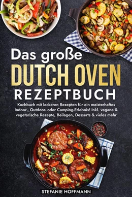 Abbildung von Hoffmann | Das große Dutch Oven Rezeptbuch | 1. Auflage | 2024 | beck-shop.de