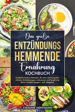 Abbildung von Hoffmann | Das große Entzündungshemmende Ernährung Kochbuch | 1. Auflage | 2024 | beck-shop.de