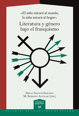 Abbildung von Santos Sánchez / Serrano Aguilar | «El niño mirará al mundo, la niña mirará al hogar» | 1. Auflage | 2024 | beck-shop.de