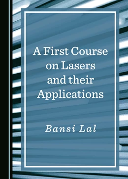 Abbildung von Lal | A First Course on Lasers and their Applications | 1. Auflage | 2024 | beck-shop.de