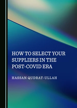Abbildung von Qudrat-Ullah | How to Select Your Suppliers in the Post-Covid Era | 1. Auflage | 2024 | beck-shop.de