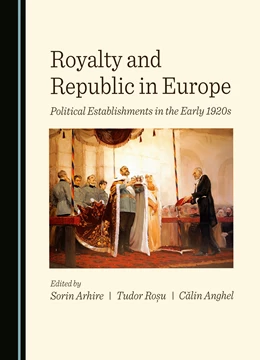 Abbildung von Arhire / Rosu | Royalty and Republic in Europe | 1. Auflage | 2024 | beck-shop.de