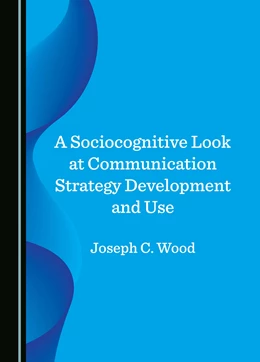 Abbildung von Wood | A Sociocognitive Look at Communication Strategy Development and Use | 1. Auflage | 2024 | beck-shop.de