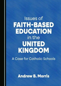 Abbildung von Morris | Issues of Faith-Based Education in the United Kingdom | 1. Auflage | 2024 | beck-shop.de