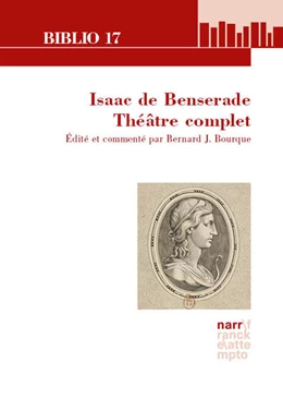 Abbildung von Bourque | Isaac de Benserade. Théâtre complet | 1. Auflage | 2024 | beck-shop.de