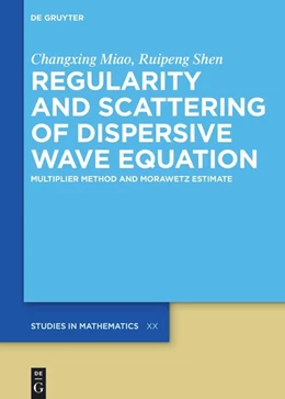 Abbildung von Miao / Shen | Regularity and Scattering of Dispersive Wave Equation | 1. Auflage | 2025 | 100 | beck-shop.de