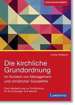 Abbildung von Wollasch | Die kirchliche Grundordnung im Kontext von Management und christlicher Sozialethik | 1. Auflage | 2024 | beck-shop.de